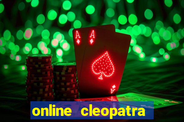 online cleopatra slots free