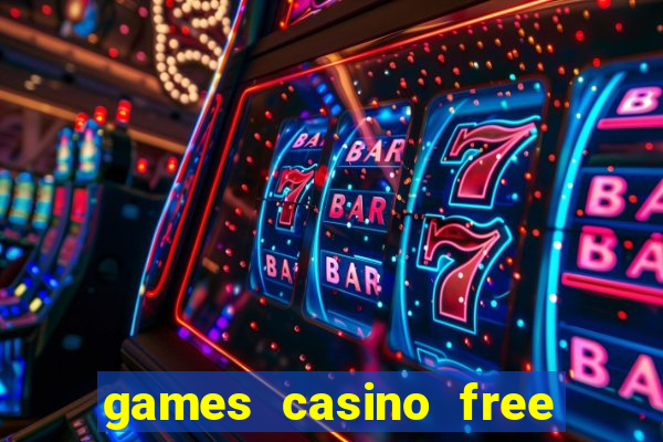 games casino free slot machines