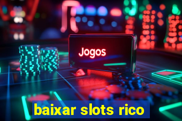 baixar slots rico