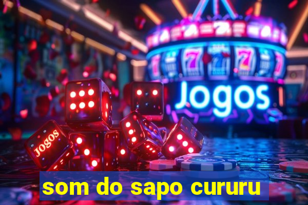 som do sapo cururu