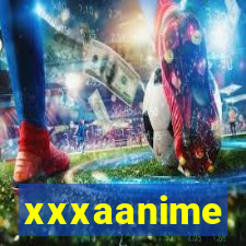 xxxaanime