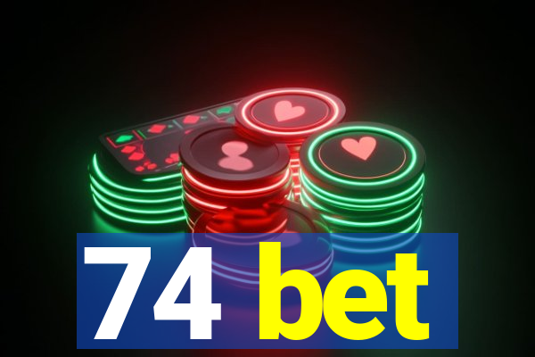 74 bet