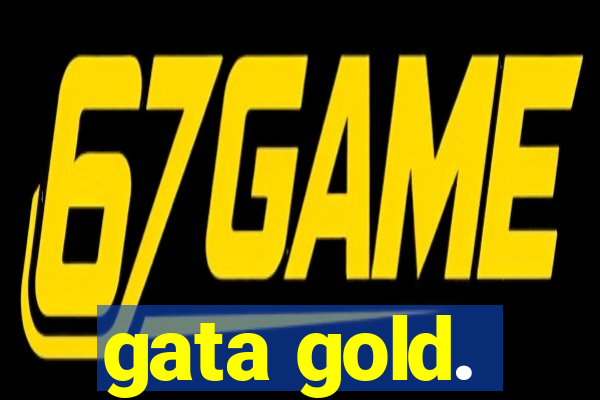 gata gold.