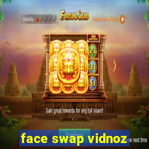 face swap vidnoz