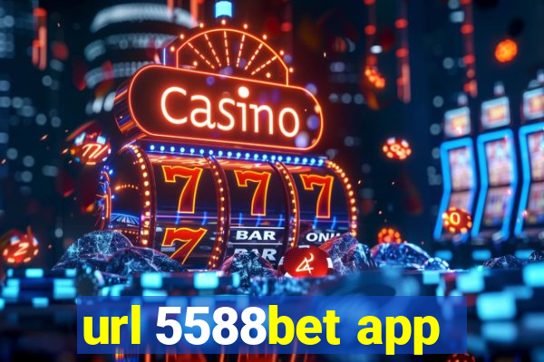 url 5588bet app