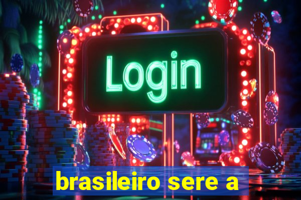 brasileiro sere a