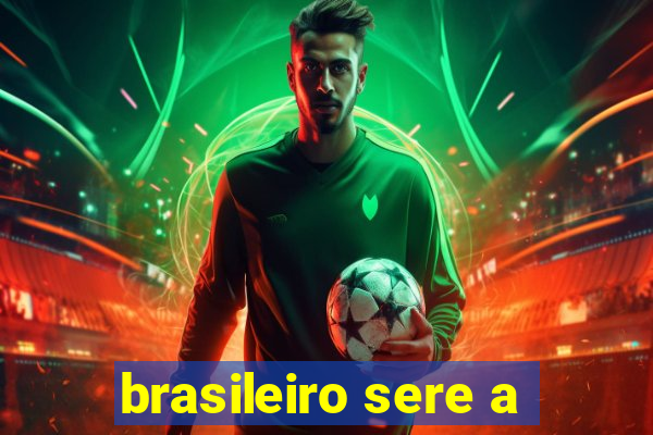 brasileiro sere a