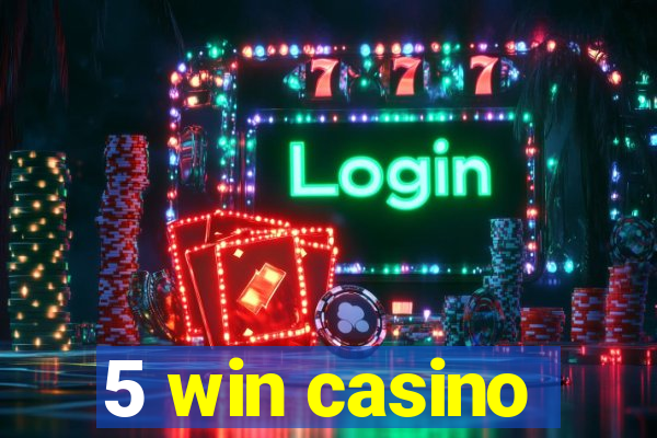 5 win casino