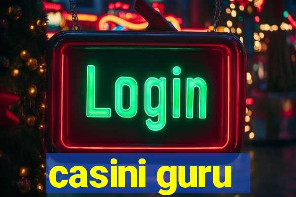 casini guru