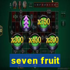 seven fruit