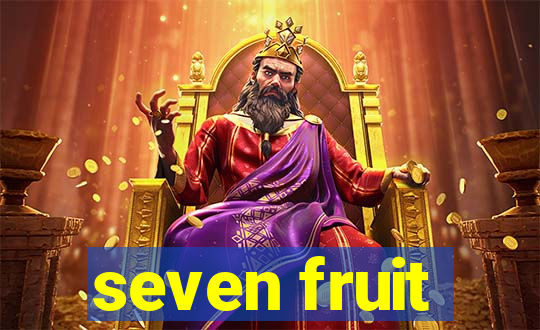 seven fruit