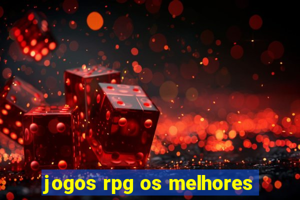 jogos rpg os melhores