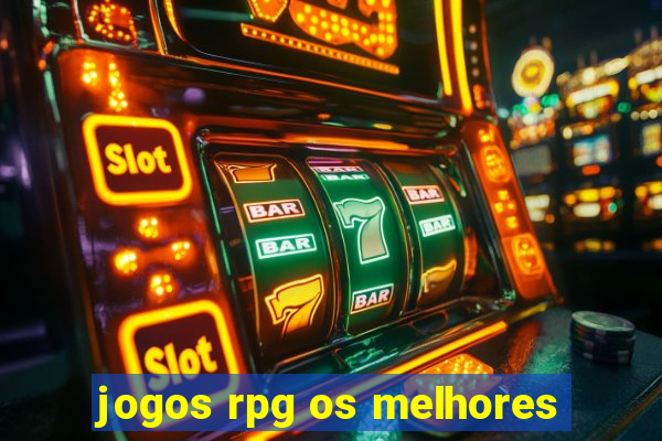 jogos rpg os melhores