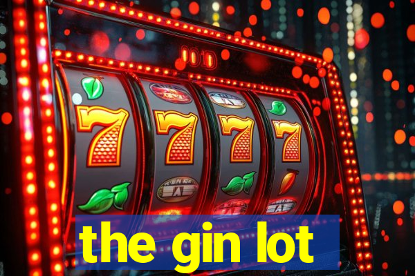 the gin lot