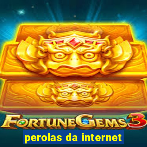 perolas da internet