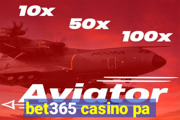 bet365 casino pa