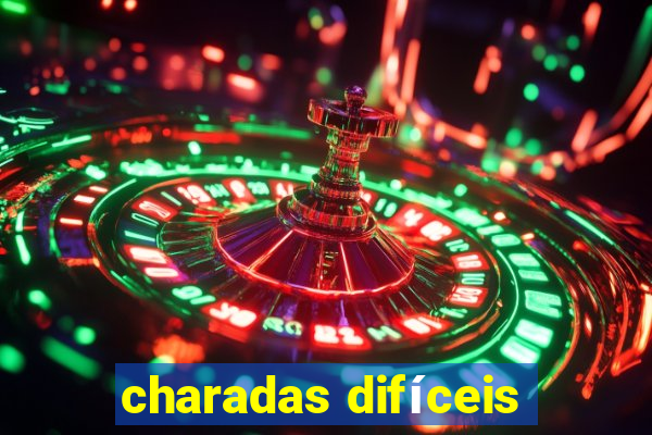 charadas difíceis