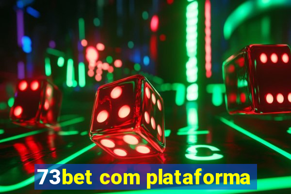 73bet com plataforma