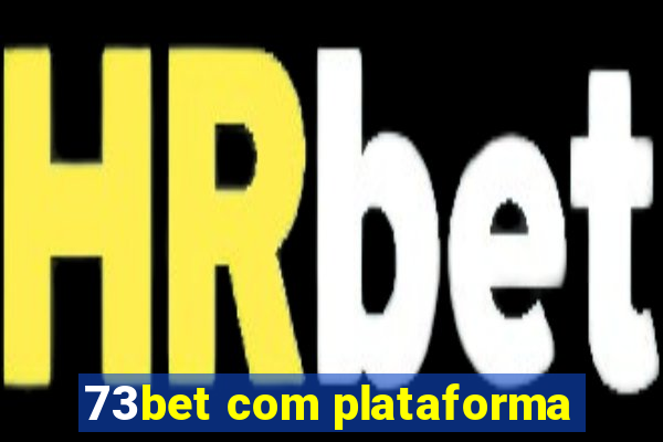 73bet com plataforma