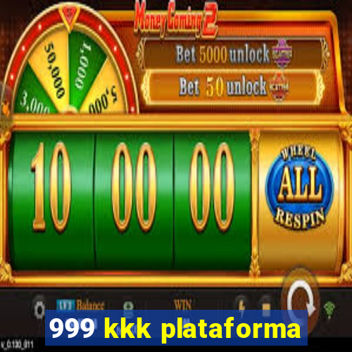 999 kkk plataforma