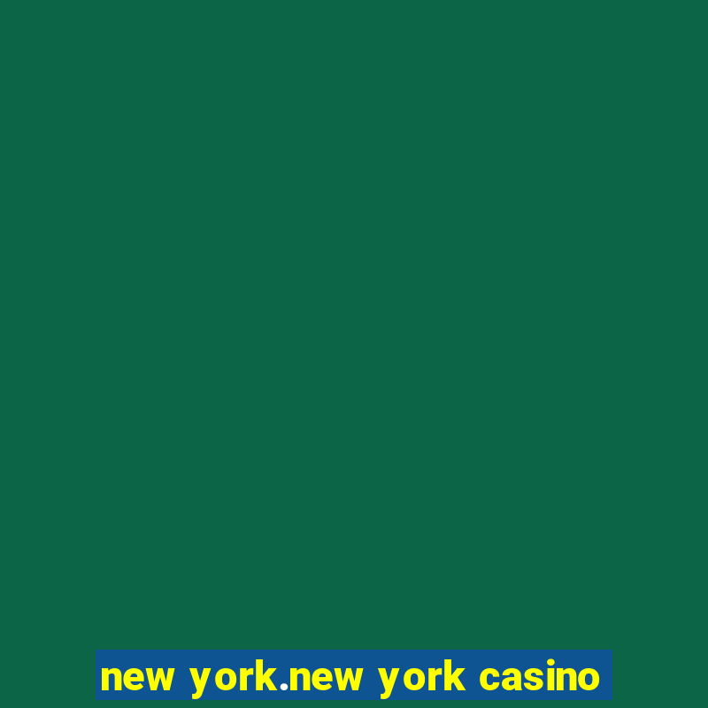 new york.new york casino