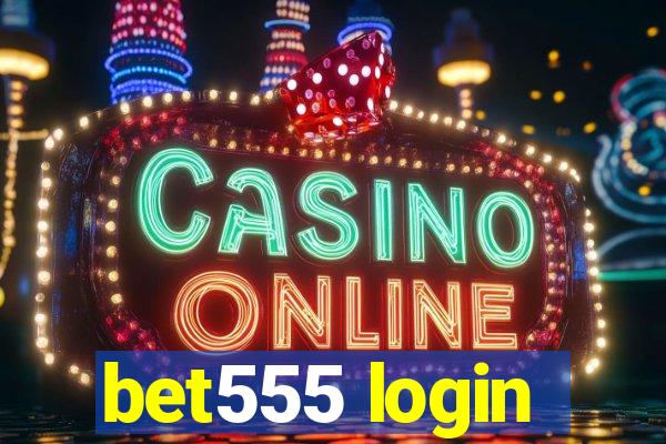 bet555 login