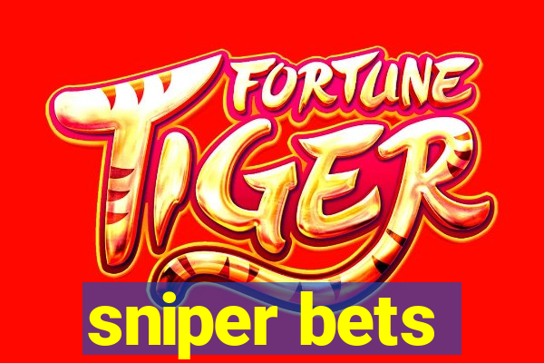 sniper bets