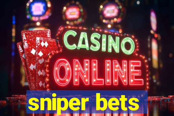 sniper bets