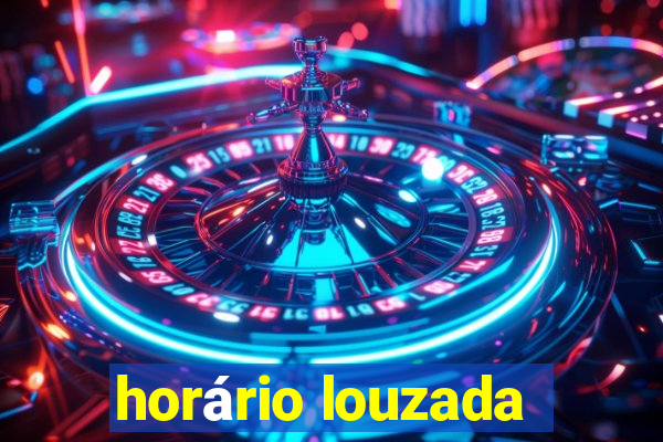 horário louzada