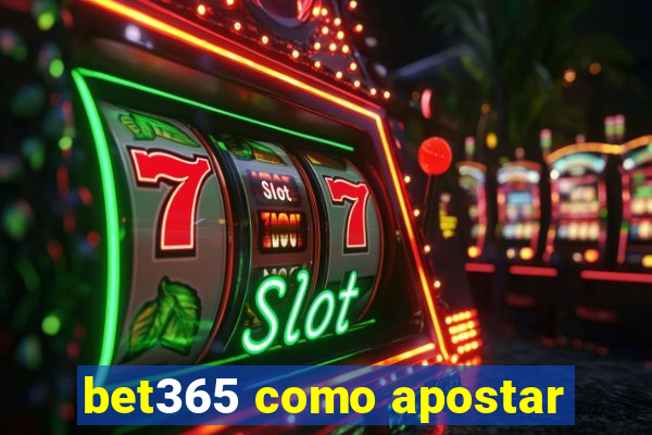 bet365 como apostar