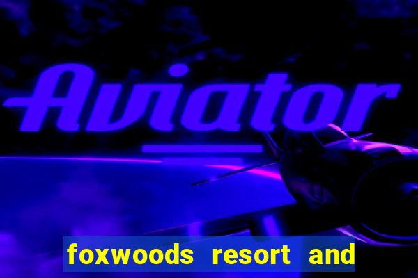 foxwoods resort and casino hotels