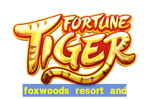 foxwoods resort and casino hotels