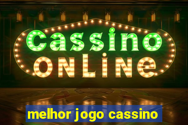 melhor jogo cassino