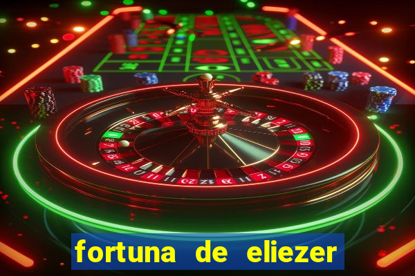 fortuna de eliezer do bbb 22