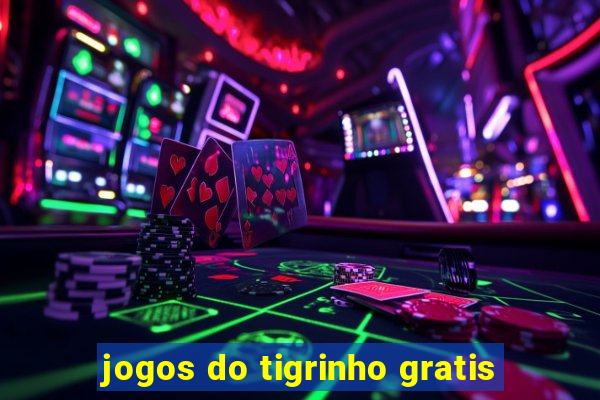 jogos do tigrinho gratis