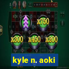 kyle n. aoki