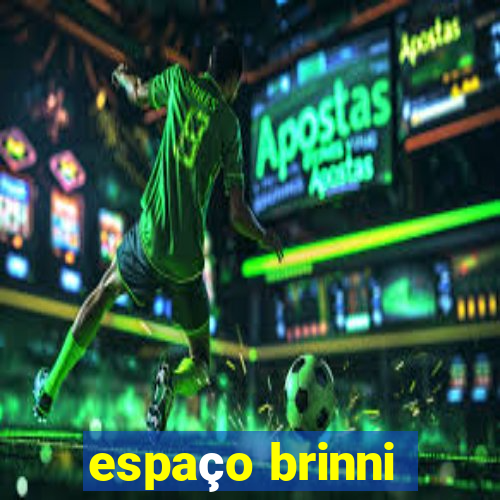 espaço brinni