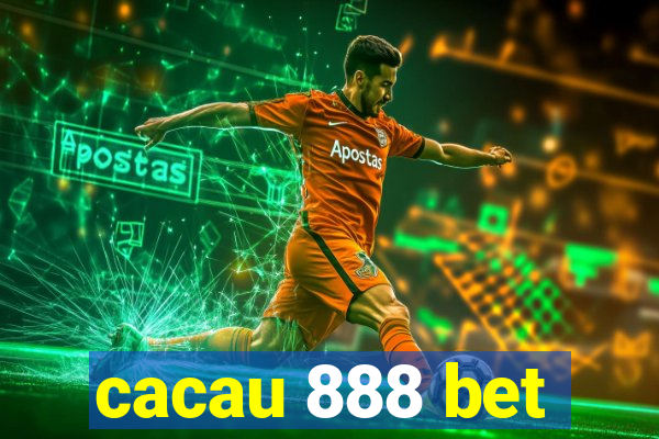 cacau 888 bet