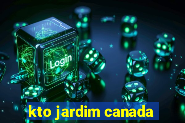 kto jardim canada