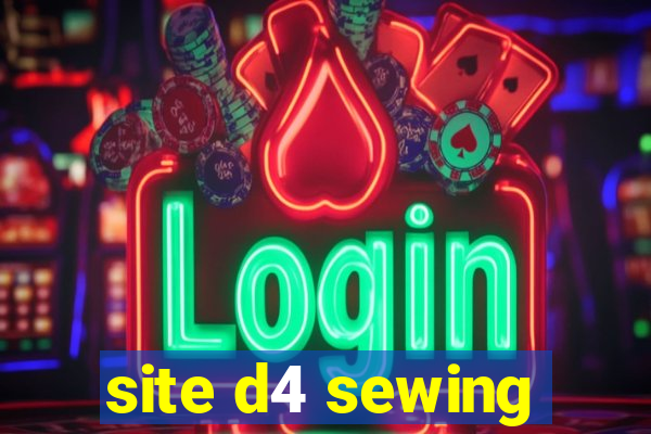 site d4 sewing