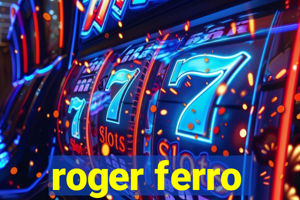 roger ferro