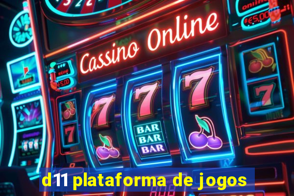 d11 plataforma de jogos