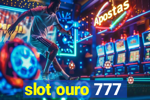 slot ouro 777