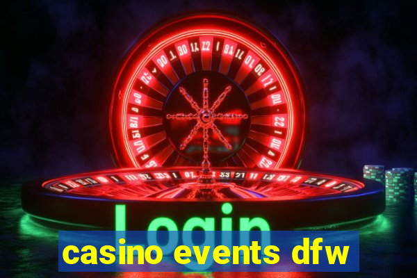 casino events dfw