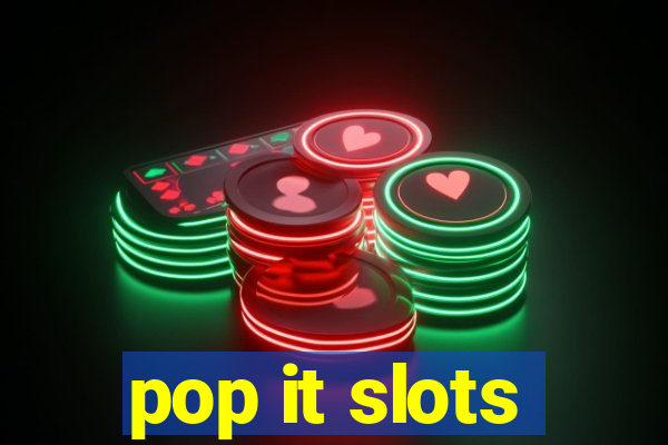 pop it slots