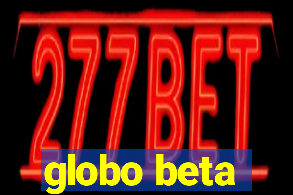 globo beta