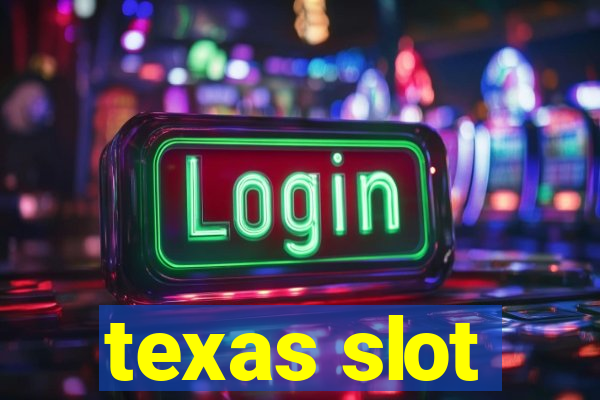 texas slot