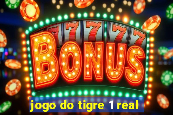 jogo do tigre 1 real