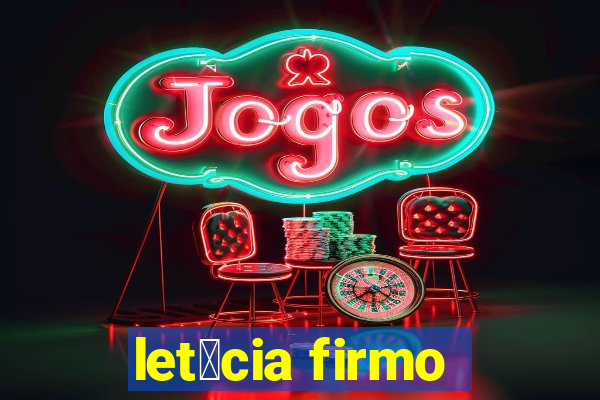 let铆cia firmo