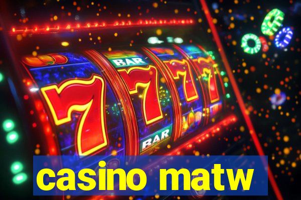 casino matw